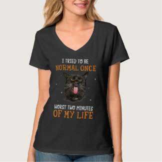 Ich habe einmal versucht, normal zu sein. Die schl T-Shirt