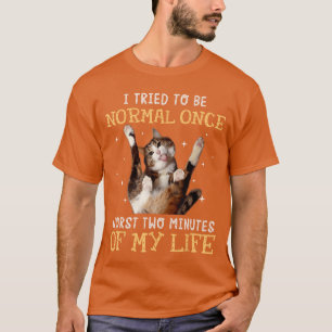 Ich habe einmal versucht, normal zu sein, die schl T-Shirt