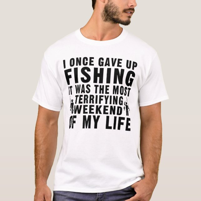 Ich habe einst den Fischfang aufgegeben T-Shirt (Vorderseite)