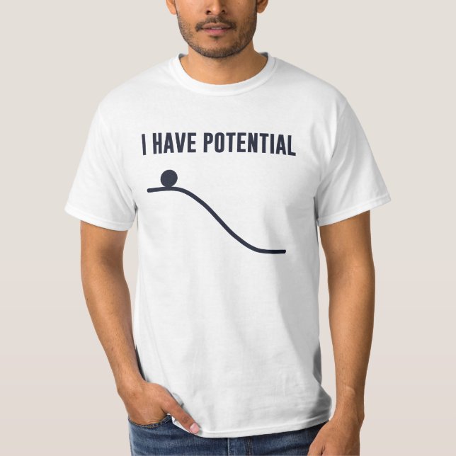 Ich habe Energiepotenzial T-Shirt (Vorderseite)