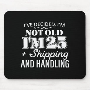 Ich habe entschieden, ich bin nicht alt, ich bin 2 mousepad