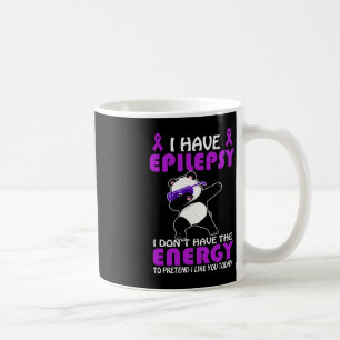 Ich habe Epilepsie Tu nicht so, als ob ich dich Ep Kaffeetasse