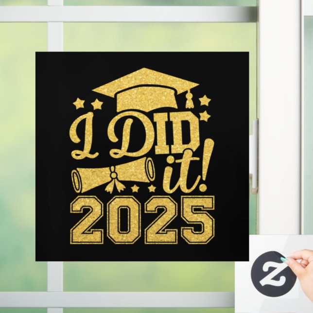 Ich habe es 2025 Graduate Abschluss Class von 2025 Fensteraufkleber (Zuhause)