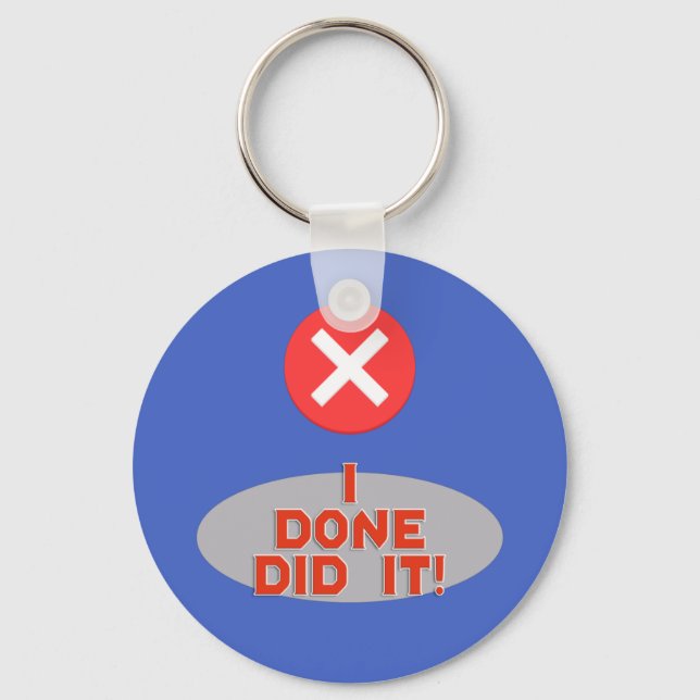 Ich habe es getan! - Sehr lustig Schlüsselanhänger (Vorderseite)