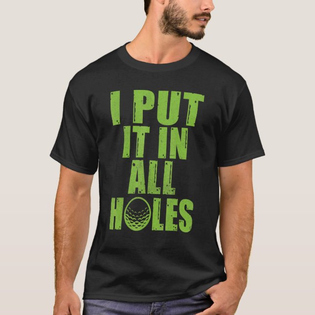 Ich habe es in allen Holes Mini Golf T-Shirt (Vorderseite)