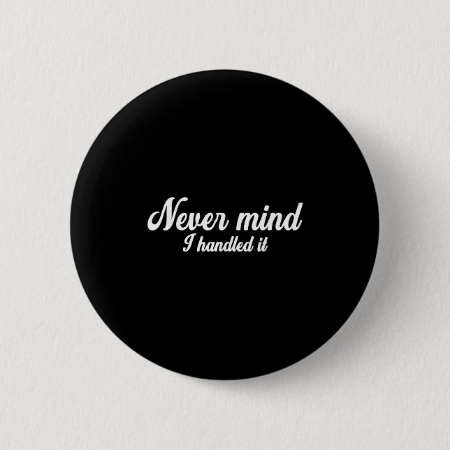 Ich habe es nie im Sinn, lustig, Witze, sarkastisc Button (Vorderseite)