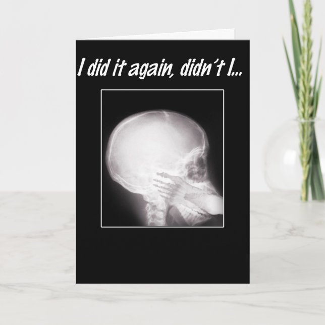 Ich habe es wieder getan, nicht wahr? Es tut mir l Karte (Vorderseite)