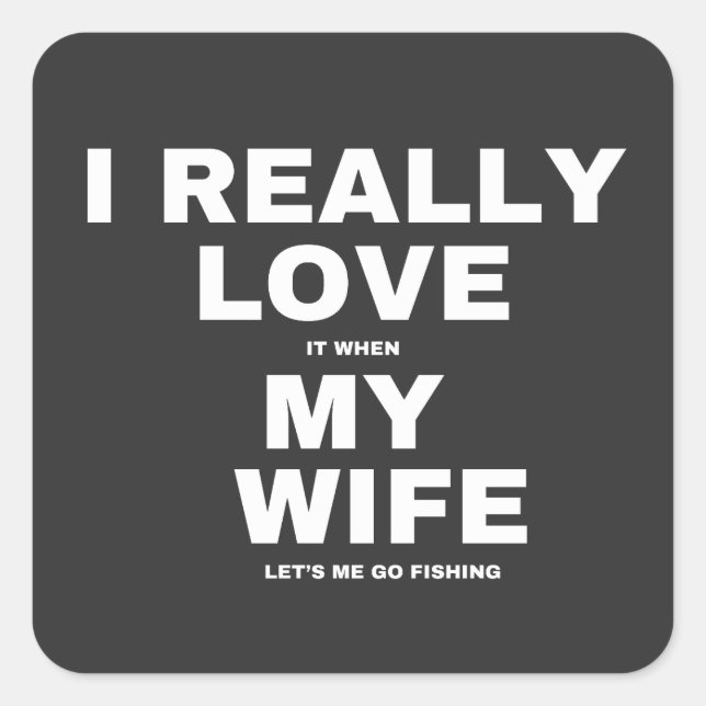 Ich habe es wirklich Liebe, wenn meine Ehefrau mir Quadratischer Aufkleber (Vorderseite)