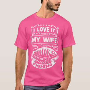 Ich habe es wirklich Liebe, wenn meine Ehefrau mir T-Shirt
