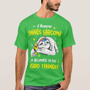 Ich habe Ewings Sarcoma erlaubt, etwas Seltsames z T-Shirt
