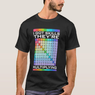 Ich habe Fähigkeiten, sie vermehren sich, lustige T-Shirt