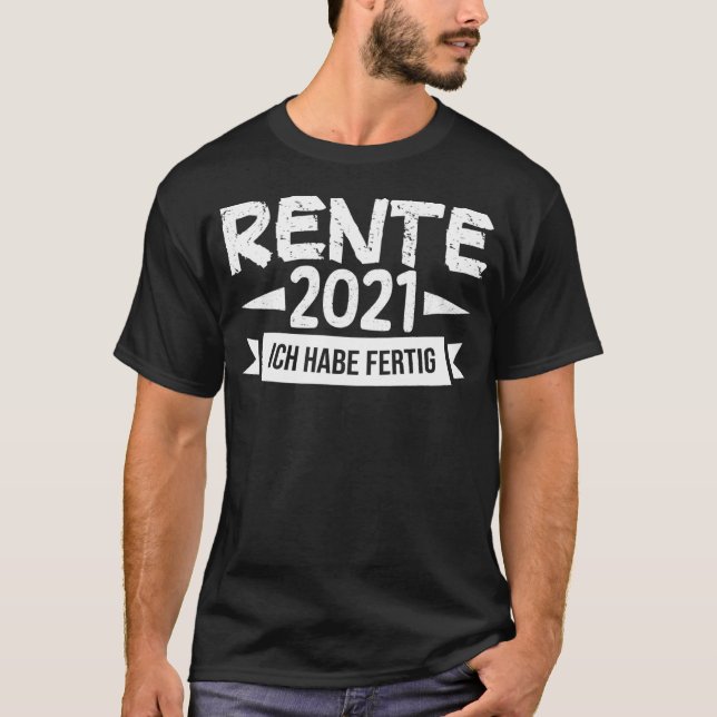 Ich Habe Fertig Rente 2021 Farewell Work College S T-Shirt (Vorderseite)