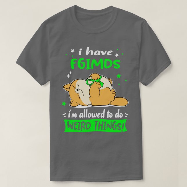 Ich habe Fgimds, die ich seltsame Dinge machen dar T-Shirt (Design vorne)