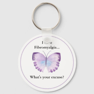 Ich habe Fibromyalgia…, was Ihre Entschuldigung Schlüsselanhänger