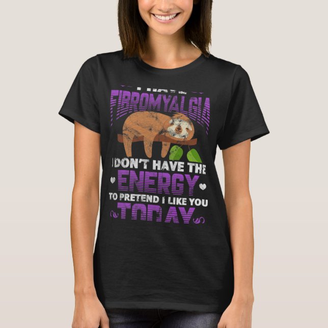 Ich habe Fibromyalgie Sloth Fibro Krieger Kämpfer  T-Shirt (Vorderseite)