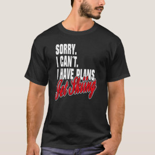 Ich Habe Flugzeug Jetski Fahren Redewendungen Erkl T-Shirt