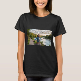Ich habe Freude wie ein Fluss T-Shirt