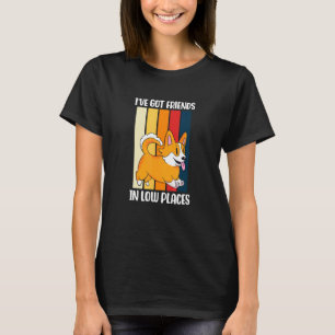 Ich habe Freunde an niedrigen Orten Pembroke Wels T-Shirt