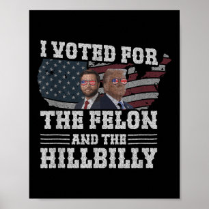 Ich habe für den Felon und den Hillbilly Funny ges Poster
