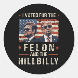 Ich habe für den Felon und den Hillbilly Trump 202 Runder Aufkleber