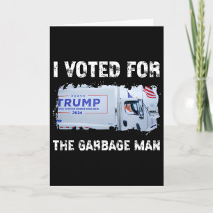 Ich habe für den Müllmann Trump 2024 Müllwagen ges Karte