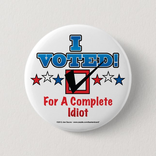 Ich habe für einen vollständigen Idiot-Button gest Button (Vorderseite)