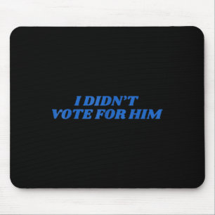 Ich habe für ihn Shirt Trump 2024 gewählt Mousepad