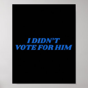 Ich habe für ihn Shirt Trump 2024 gewählt Poster
