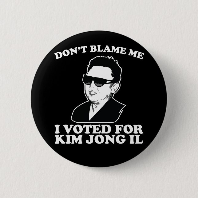 Ich habe für Kim Jong Il Button gestimmt. (Vorderseite)