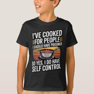 Ich habe für Leute gekocht, die ich eigentlich hät T-Shirt