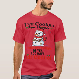 Ich habe für Leute gekocht, die ich hätte vergifte T-Shirt