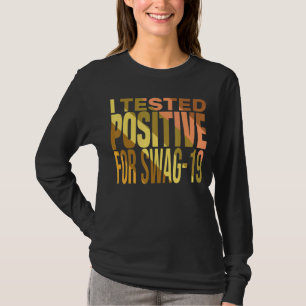 Ich habe für Swag 19 Cooles Zitat für Swag1 getest T-Shirt