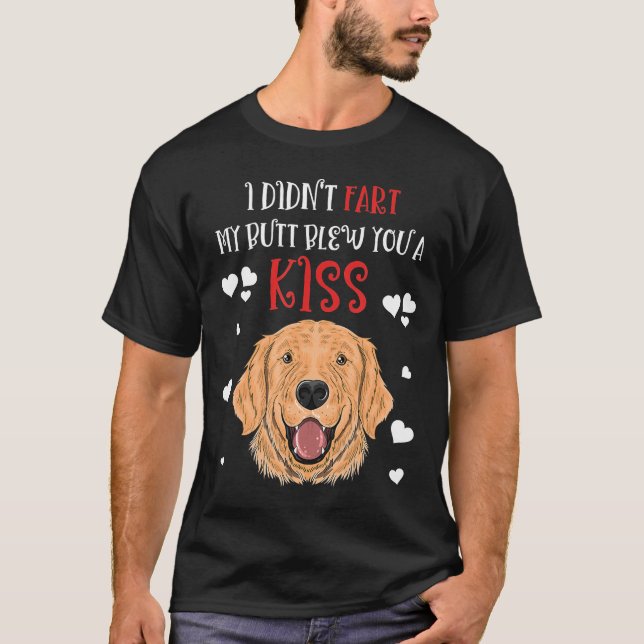Ich habe Furz mein Hintern geblasen Sie einen Kuss T-Shirt (Vorderseite)