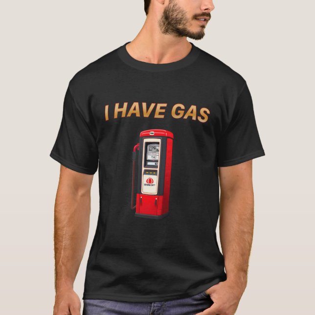 Ich habe Gas T-Shirt (Vorderseite)