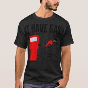 Ich habe Gas T-Shirt