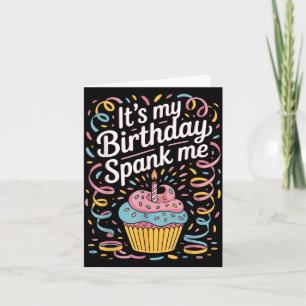 Ich habe Geburtstag, versohlt mir wegen sarkastisc Karte