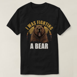 Ich habe gegen einen Bären gekämpft Lustiges Gesch T-Shirt