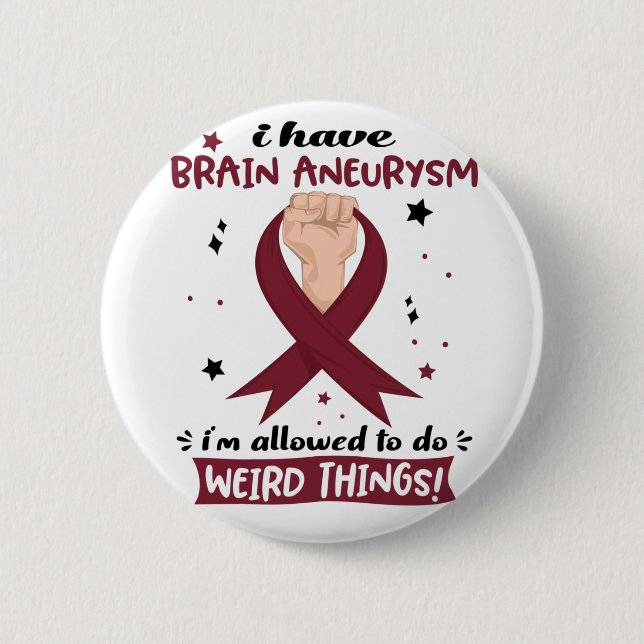 Ich habe Gehirnaneurysma, das ich seltsam machen d Button (Vorderseite)