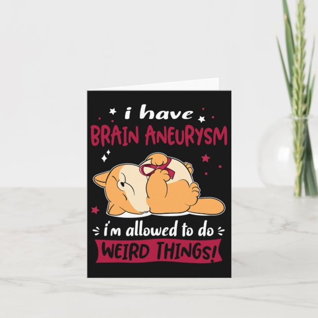 Ich habe Gehirnaneurysma, dass ich seltsam Karte (Vorderseite)