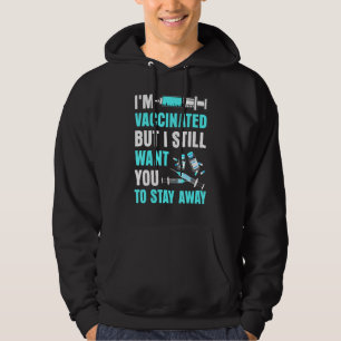 Ich habe geimpft, aber Woll dir immer noch, dich v Hoodie