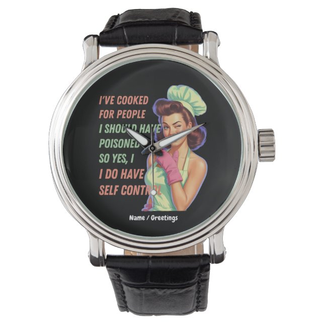 Ich habe gekocht für Leute, die ich hätte vergifte Armbanduhr (Vorderseite)