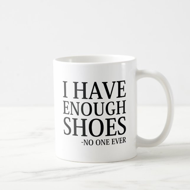 Ich habe genug Schuhe Kaffeetasse (Rechts)