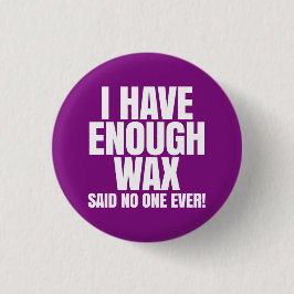 Ich habe genügend Wachs - Scentsy Button
