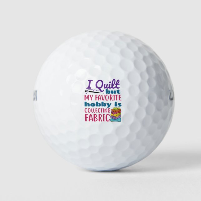 Ich habe gequilt, aber mein Lieblingshobby sammelt Golfball (Vorderseite)