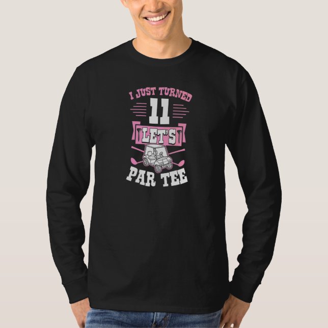 Ich habe gerade 11 Let's Par Golf Cart 11. Geburts T-Shirt (Vorderseite)