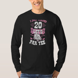Ich habe gerade 20 Let's Par Golf Cart 20. Geburts T-Shirt