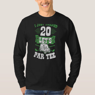 Ich habe gerade 20 Let's Par Golf Cart 20. Geburts T-Shirt