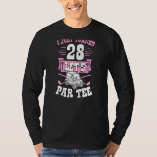 Ich habe gerade 28 Let's Par Golf Cart 28. Geburts T-Shirt