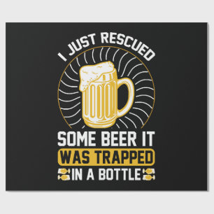 Ich habe gerade Bier gerettet Es war gefangen  Geschenkpapier