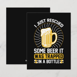 Ich habe gerade ein Bier gerettet. Es war gefangen Feiertagskarte